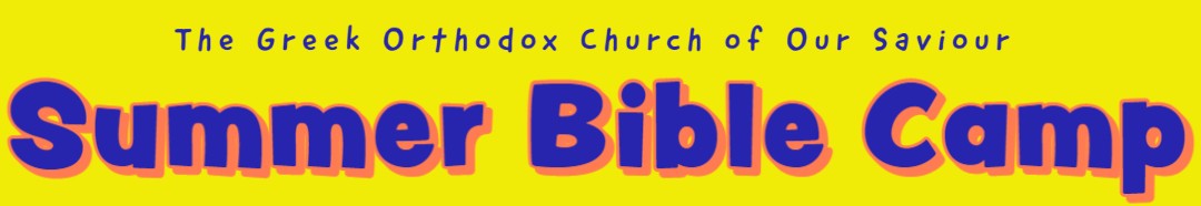 Summer Bible Camp | The Greek Orthodox Church of Our Saviour